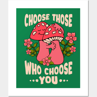 Choose those who choose you Posters and Art